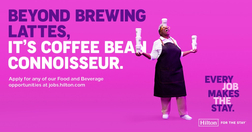 Beyond brewing lattes, it's Coffee Bean Connoisseur. Apply for any of our Food and Beverage opportunities at jobs.hilton.com. Every Job Makes the Stay - Hilton For the Stay.