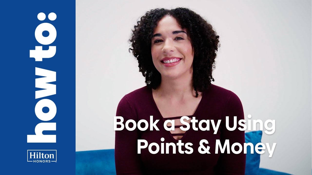 How To Book a Stay Using Hilton Honors Points and Money